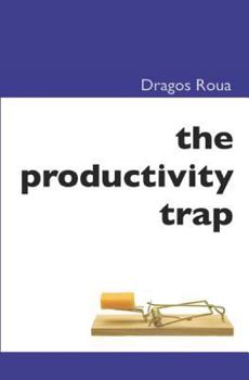 Paperback The Productivity Trap: Do more versus Do better Book