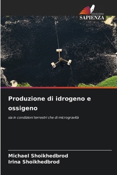 Produzione di idrogeno e ossigeno (Italian Edition)