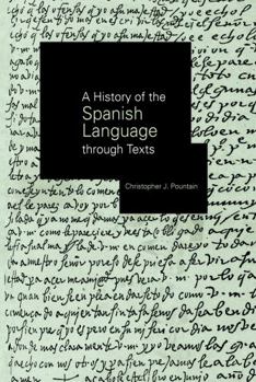 Hardcover A History of the Spanish Language Through Texts Book