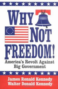 Hardcover Why Not Freedom!: America's Revolt Against Big Government Book