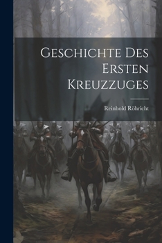 Paperback Geschichte des ersten Kreuzzuges [German] Book