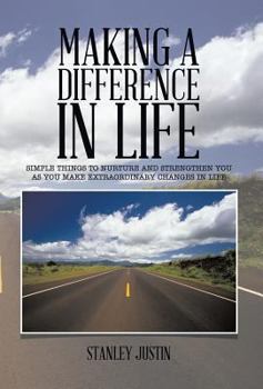 Hardcover Making a Difference in Life: Simple Things to Nurture and Strengthen You as You Make Extraordinary Changes in Life Book