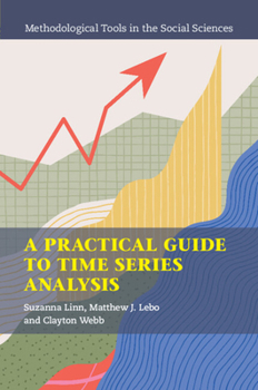 Paperback A Practical Guide to Time Series Analysis (Methodological Tools in the Social Sciences) Book