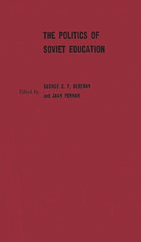 Hardcover The Politics of Soviet Education Book