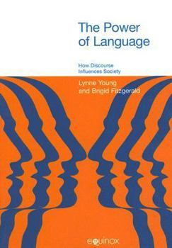 Paperback The Power of Language: How Discourse Influences Society Book