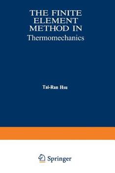 Paperback The Finite Element Method in Thermomechanics Book