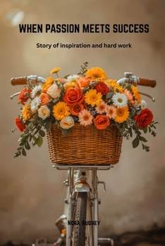 Paperback When Passion Meets Success: Story of inspiration and hard work Book