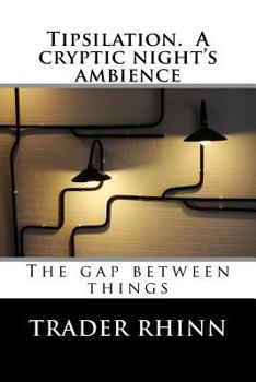 Paperback Tipsilation. A cryptic night's ambience: The gap between things Book