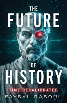 The Future of History: Time Recalibrated