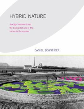 Paperback Hybrid Nature: Sewage Treatment and the Contradictions of the Industrial Ecosystem Book