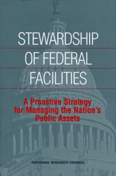 Paperback Stewardship of Federal Facilities: A Proactive Strategy for Managing the Nation's Public Assets Book