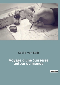 Paperback Voyage d'une Suissesse autour du monde [French] Book