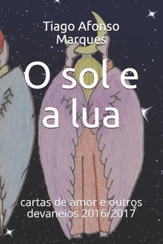 Paperback O sol e a lua: cartas de amor e outros devaneios 2016/2017 [Portuguese] Book