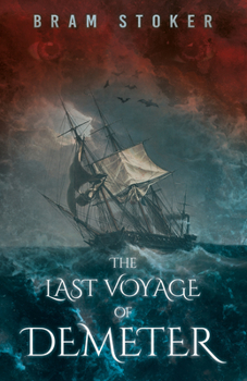Paperback The Last Voyage of Demeter; The Terrifying Chapter from Bram Stoker's Dracula Book