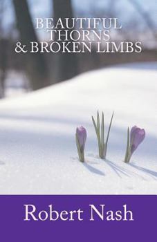 Paperback Beautiful Thorns & Broken Limbs Book