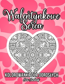 Walentynkowe Serca Kolorowanka Dla Doroslych