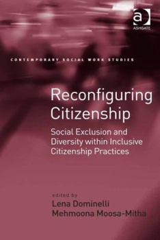 Hardcover Reconfiguring Citizenship: Social Exclusion and Diversity within Inclusive Citizenship Practices Book