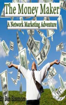 Paperback The Money Maker: A Network Marketing Adventure Book