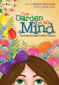 Paperback The Garden in My Mind: Growing Through Positive Choices Book