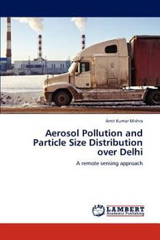 Paperback Aerosol Pollution and Particle Size Distribution over Delhi Book