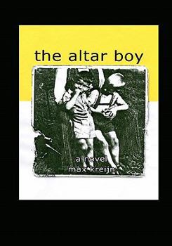 Paperback The Altar Boy: part one of the trilogy 'SLEEPING WITH BOYS' Book
