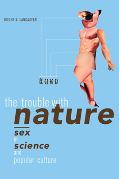 Paperback The Trouble with Nature: Sex in Science and Popular Culture Book