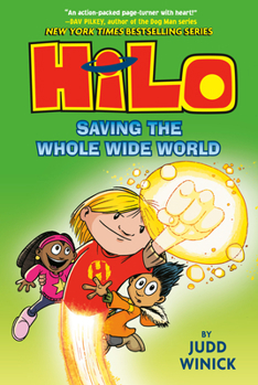 Saving the Whole Wide World - Book #2 of the Hilo