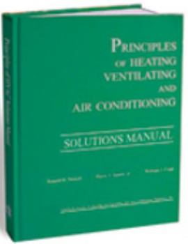 Paperback Principles of Heating Ventilating and Air Conditioning (SOLUTIONS MANUAL) Book