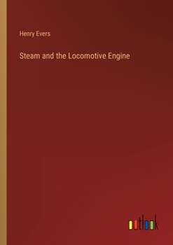 Paperback Steam and the Locomotive Engine Book