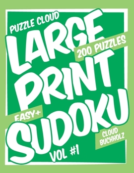 Paperback Puzzle Cloud Large Print Sudoku Vol 1 (200 Puzzles, Easy+) [Large Print] Book