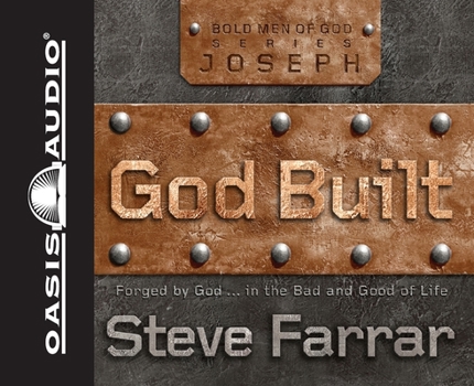 God Built (Joseph) - Forged By God...In The Bad And Good Of Life - Book #2 of the Bold Man Of God