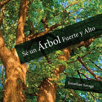 Paperback Sé un Árbol Fuerte y Alto [Spanish] Book