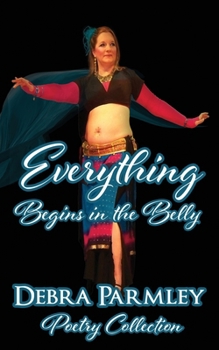 Paperback Everything Begins in the Belly: Poetry Anthology Book