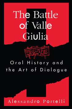 Paperback Battle of Valle Giulia: Oral History and the Art of Dialogue Book