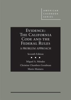 Hardcover Evidence: The California Code and the Federal Rules, A Problem Approach (American Casebook Series) Book