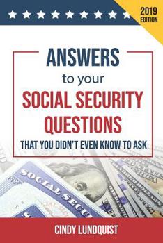 Paperback (2019 Ed.) Answers to Your Social Security Questions That You Didn't Even Know To Ask Book