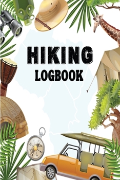 Hiking Log Book: Hiking Journal With Prompts To Write In, Weather, Difficulty, Description Trail Log Book, Hiker's Journal, Hiking Journal, Hiking Log ... for Walkers, Hikers and Those Who Love Hiking