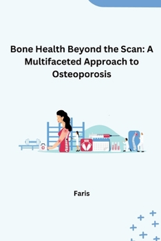 Paperback Bone Health Beyond the Scan: A Multifaceted Approach to Osteoporosis Book