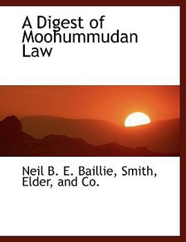 A Digest of Moohummudan Law