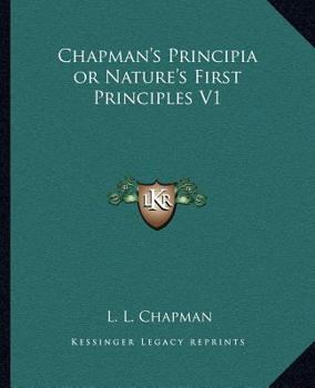 Paperback Chapman's Principia or Nature's First Principles V1 Book