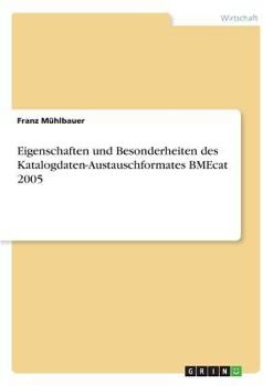 Paperback Eigenschaften und Besonderheiten des Katalogdaten-Austauschformates BMEcat 2005 [German] Book