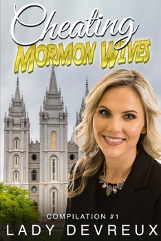 Cheating Mormon Wives: Compilation #1: Books ONE Through NINE