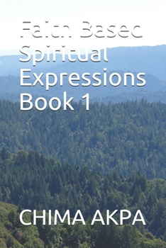 Paperback Faith Based Spiritual Expressions Book 1 Book