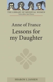 Paperback Anne of France: Lessons for My Daughter Book