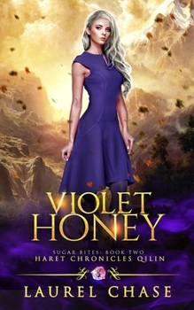 Violet Honey: Haret Chronicles Qilin: A Fantasy Romance (Sugar Bites) - Book #2 of the Haret Chronicles Qilin: Sugar Bites