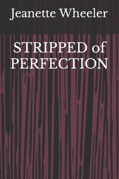 STRIPPED of PERFECTION