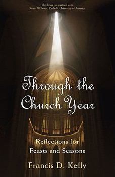 Paperback Through the Church Year: Reflections for Feasts and Seasons Book