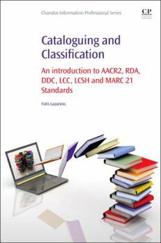 Paperback Cataloguing and Classification: An Introduction to Aacr2, Rda, DDC, LCC, Lcsh and Marc 21 Standards Book