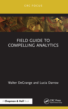 Hardcover Field Guide to Compelling Analytics Book