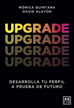 Upgrade: Desarrolla tu perfil a prueba de futuro